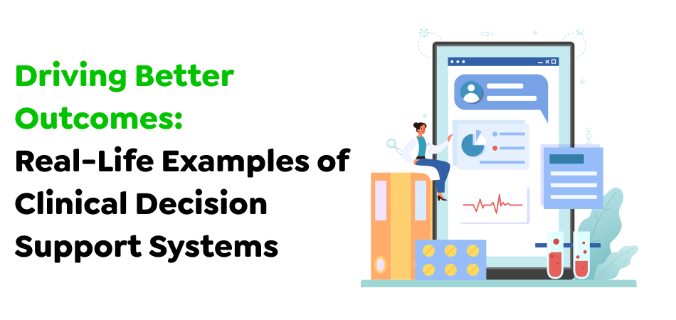 Driving-Better-Outcomes_-Real-Life-Examples-of-Clinical-Decision-Support-Systems