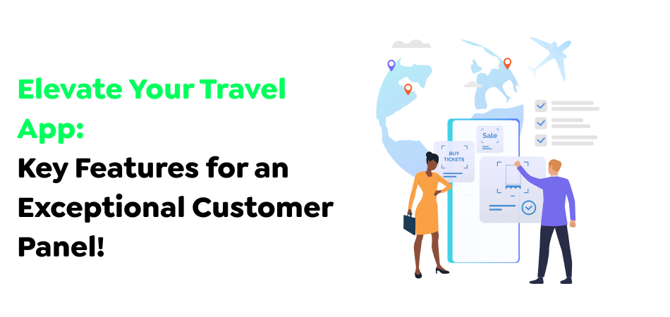 Elevate-Your-Travel-App_-Key-Features-for-an-Exceptional-Customer-Panel