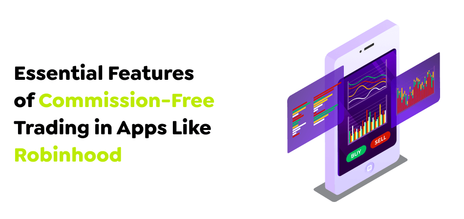 Essential-Features-of-Commission-Free-Trading-in-Apps-Like-Robinhood