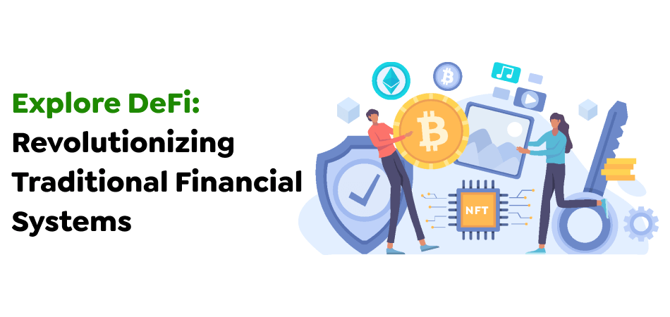 Explore-DeFi_-Revolutionizing-Traditional-Financial-Systems