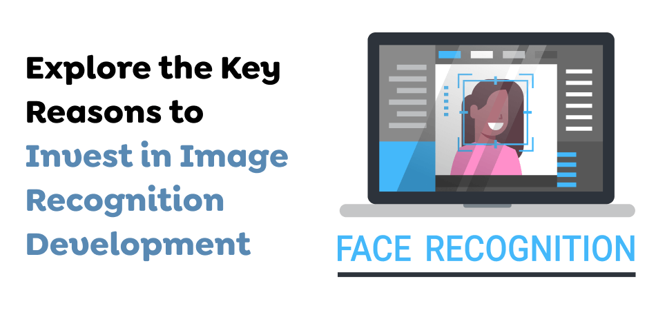  Attachment Details Explore-the-Key-Reasons-to-Invest-in-Image-Recognition-Development