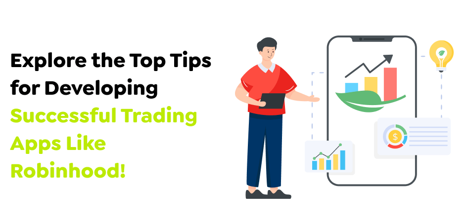 Explore-the-Top-Tips-for-Developing-Successful-Trading-Apps-Like-Robinhood