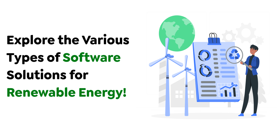 Explore-the-Various-Types-of-Software-Solutions-for-Renewable-Energy