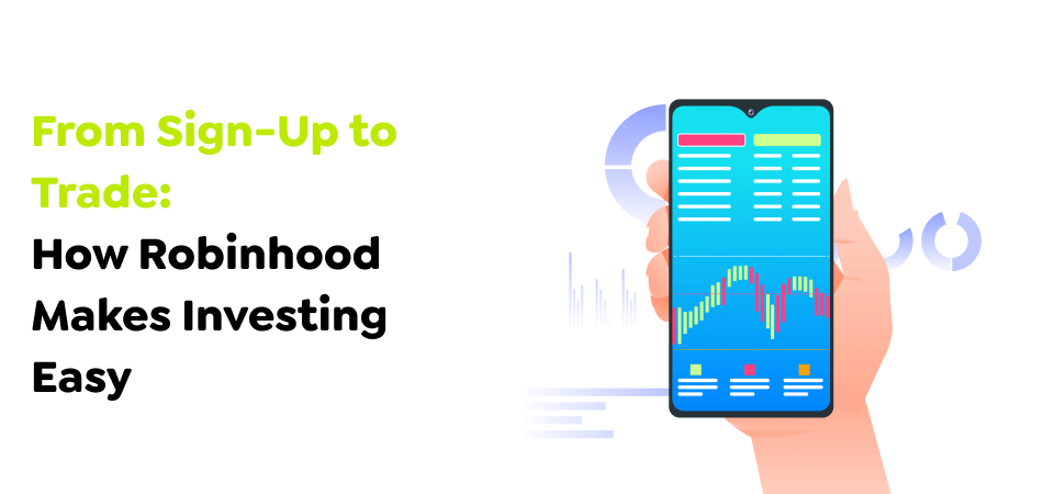 From-Sign-Up-to-Trade_-How-Robinhood-Makes-Investing-Easy