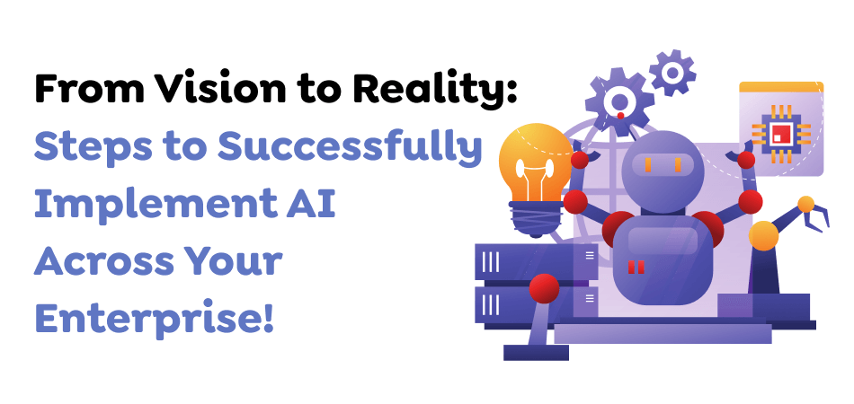 From-Vision-to-Reality_-Steps-to-Successfully-Implement-AI-Across-Your-Enterprise