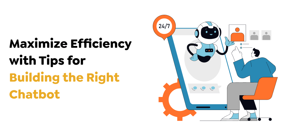 Maximize-Efficiency-with-Tips-for-Building-the-Right-Chatbot