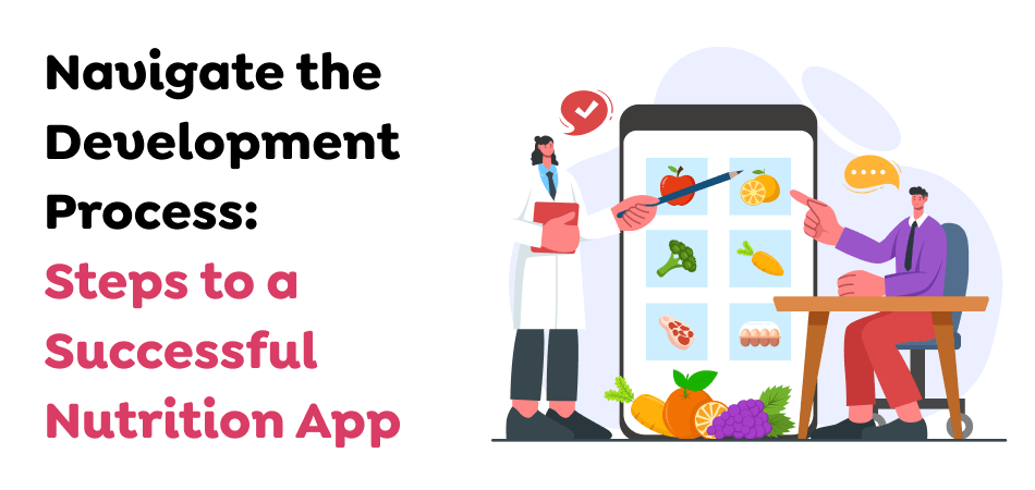Navigate-the-Development-Process_-Steps-to-a-Successful-Nutrition-App
