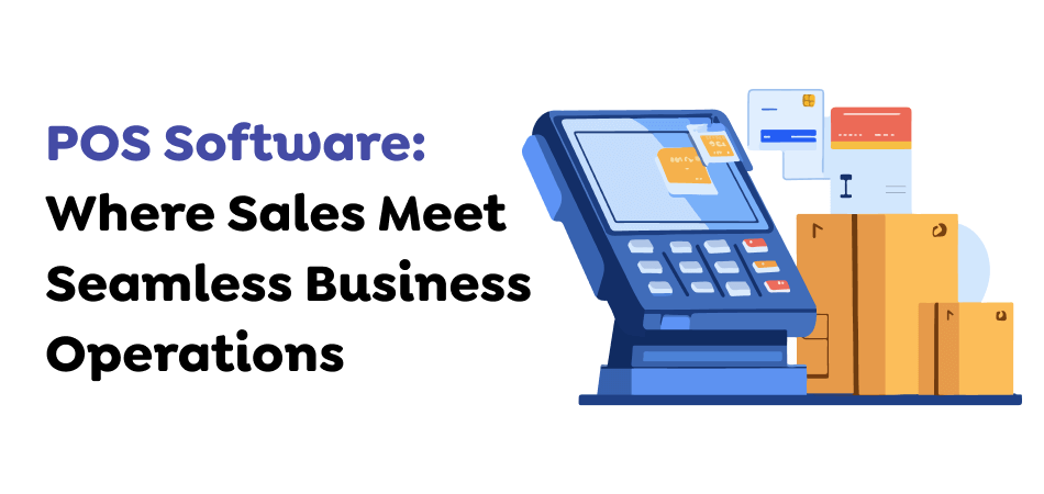 POS-Software_-Where-Sales-Meet-Seamless-Business-Operations