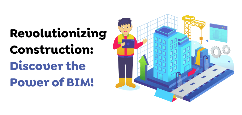 Revolutionizing-Construction_-Discover-the-Power-of-BIM