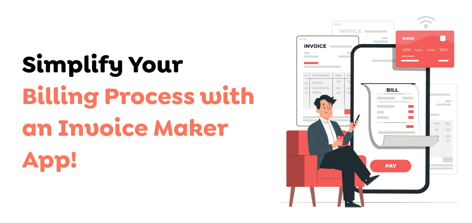 Simplify-Your-Billing-Process-with-an-Invoice-Maker-App