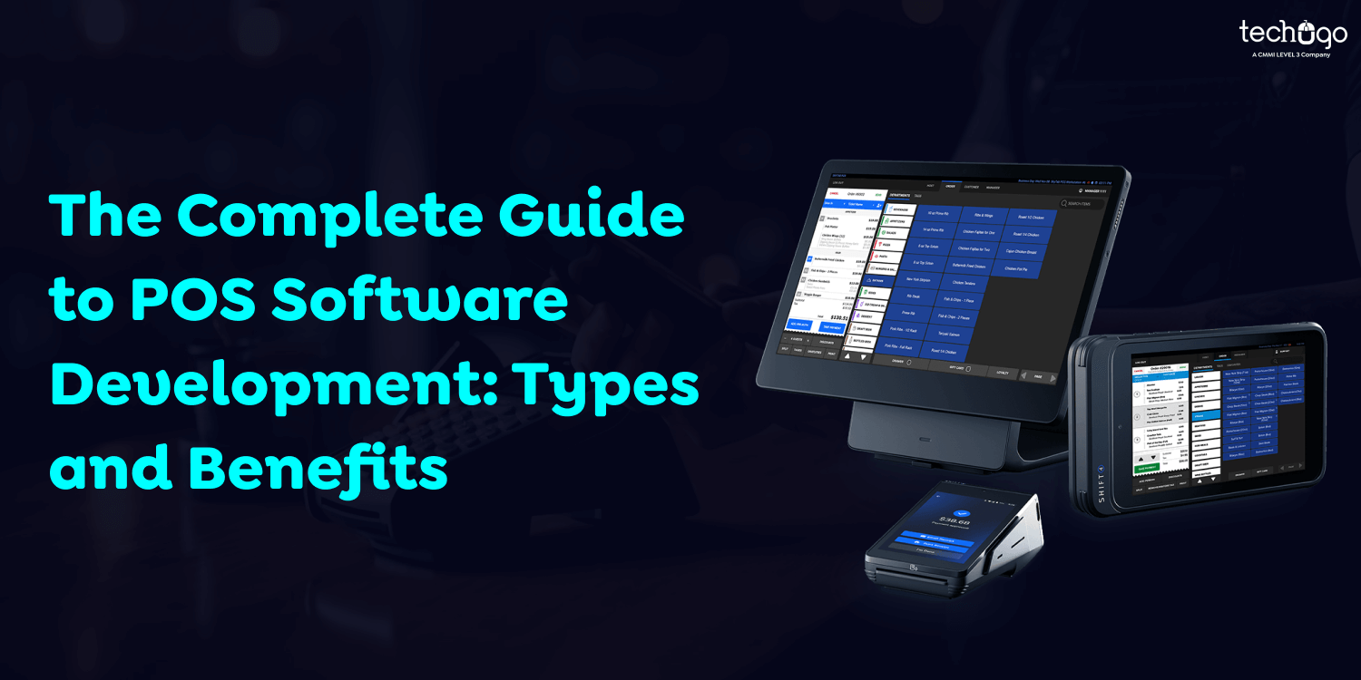 The Complete Guide to POS Software Development: Types and Benefits