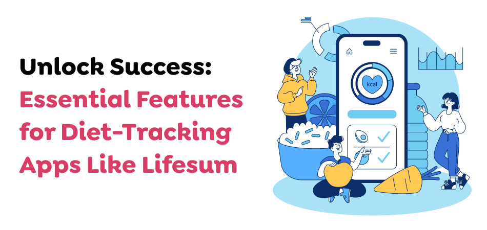 Unlock-Success_-Essential-Features-for-Diet-Tracking-Apps-Like-Lifesum