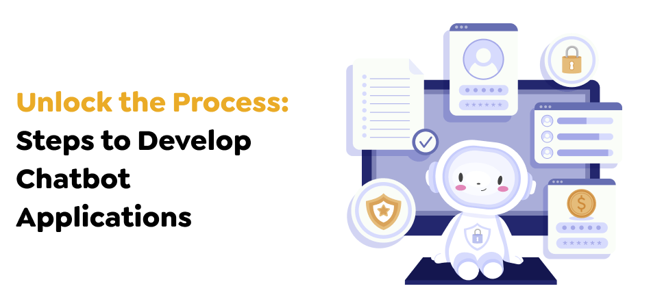 Unlock-the-Process_-Steps-to-Develop-Chatbot-Applications