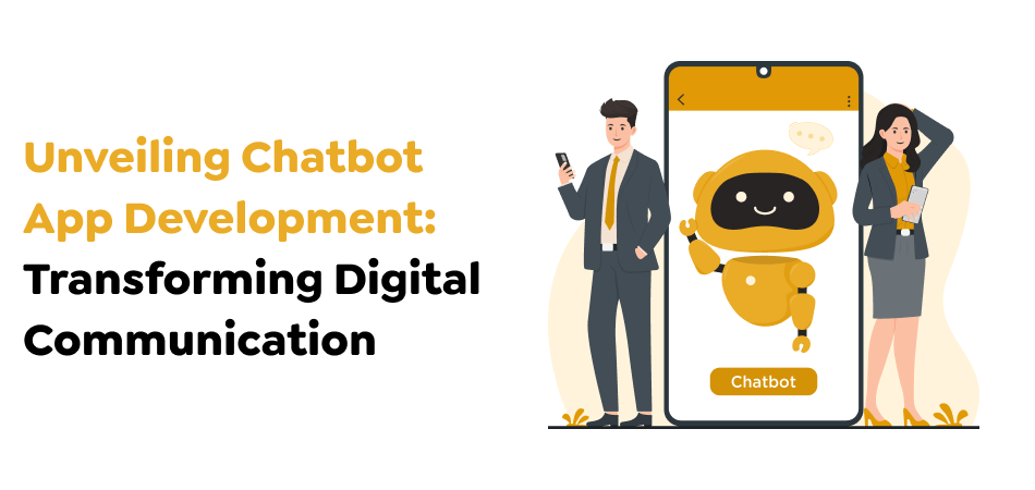 Unveiling-Chatbot-App-Development_-Transforming-Digital-Communication