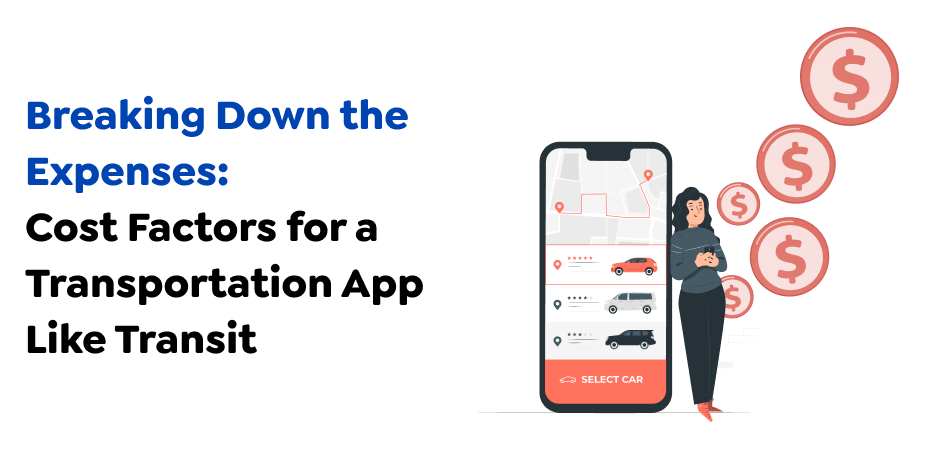 Breaking-Down-the-Expenses_-Cost-Factors-for-a-Transportation-App-Like-Transit