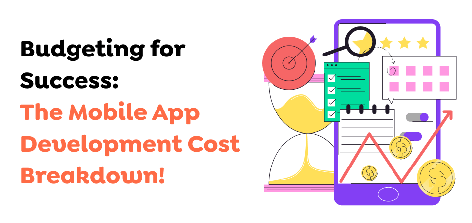 Budgeting-for-Success_-The-Mobile-App-Development-Cost-Breakdown