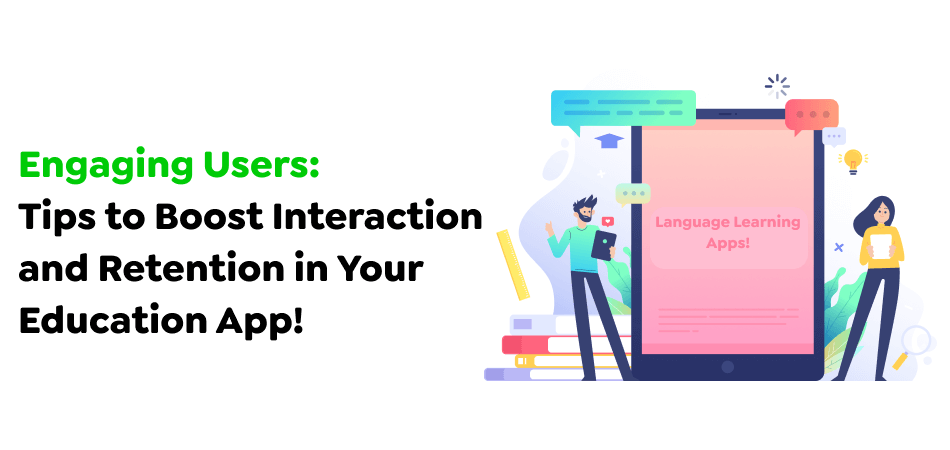 Engaging-Users_-Tips-to-Boost-Interaction-and-Retention-in-Your-Education-App