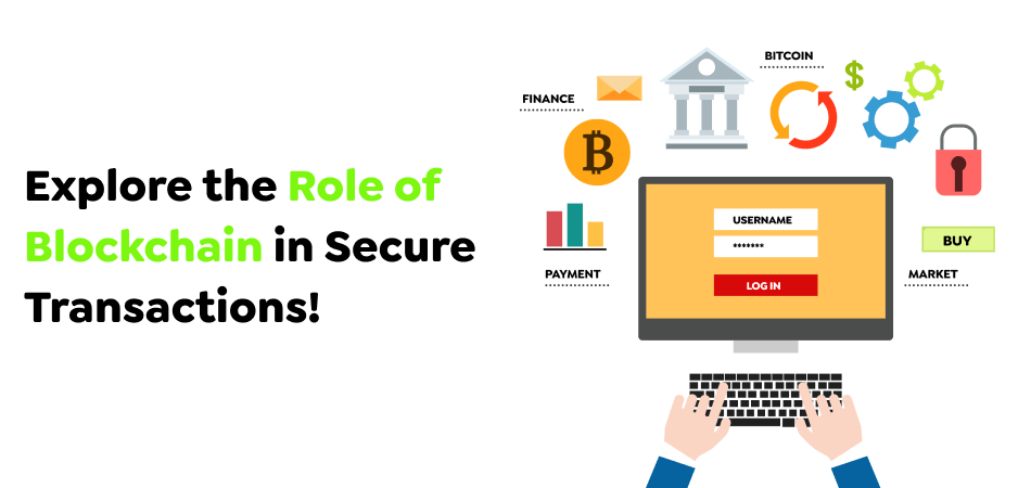 Explore-the-Role-of-Blockchain-in-Secure-Transactions