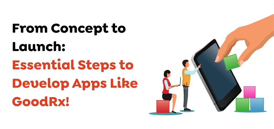 From-Concept-to-Launch_-Essential-Steps-to-Develop-Apps-Like-GoodRx