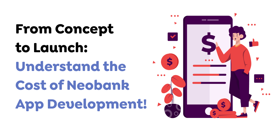 From-Concept-to-Launch_-Understand-the-Cost-of-Neobank-App-Development