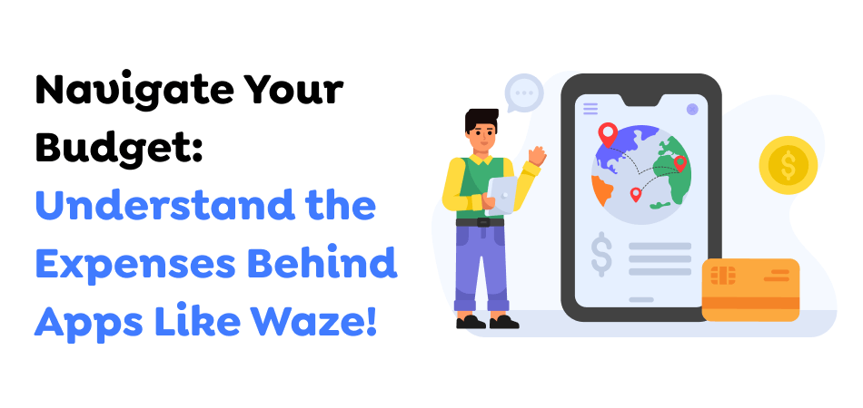 Navigate-Your-Budget_-Understand-the-Expenses-Behind-Apps-Like-Waze