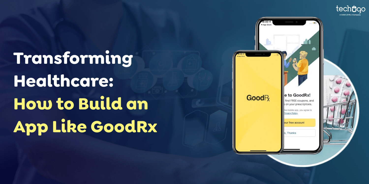 Transforming Healthcare: How to Build an App Like GoodRx