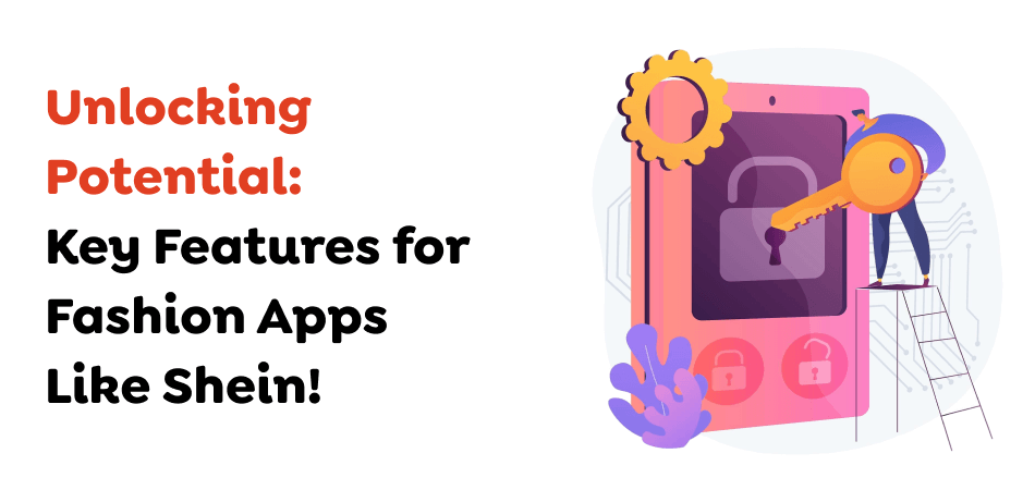 nlocking-Potential_-Key-Features-for-Fashion-Apps-Like-Shein
