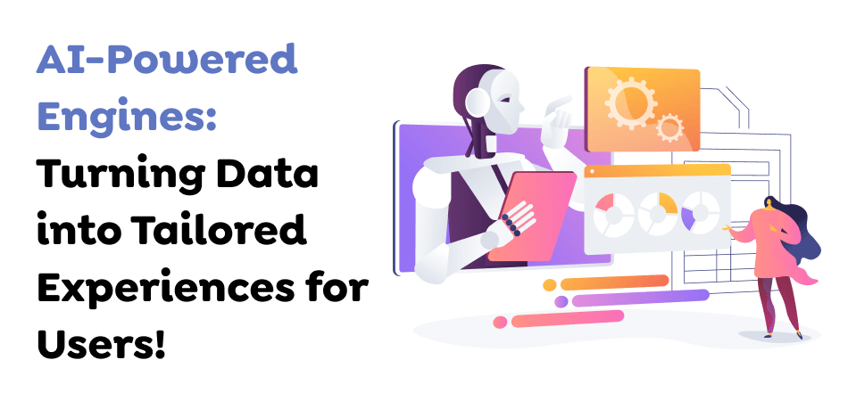 AI-Powered-Engines_-Turning-Data-into-Tailored-Experiences-for-Users
