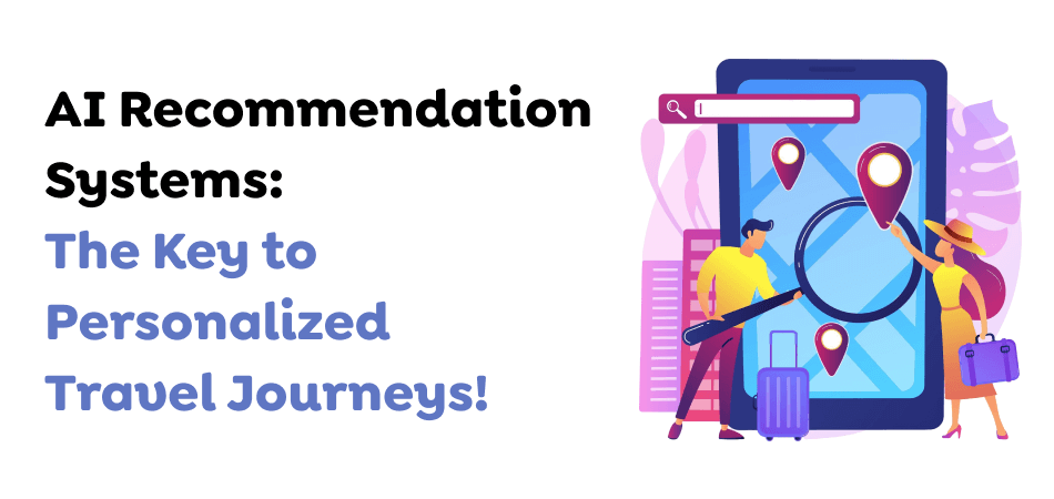 AI-Recommendation-Systems_-The-Key-to-Personalized-Travel-Journeys