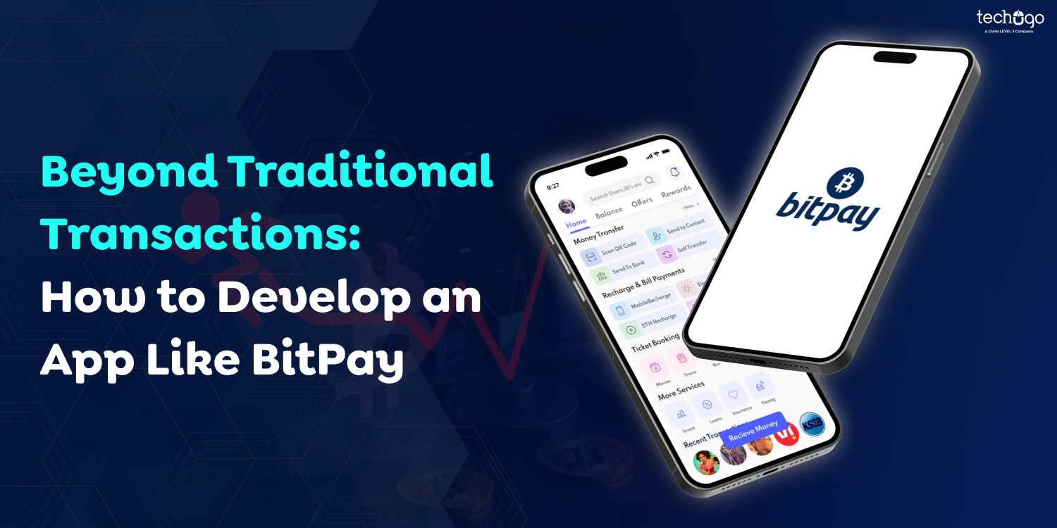 Beyond Traditional Transactions: How to Develop an App Like BitPay