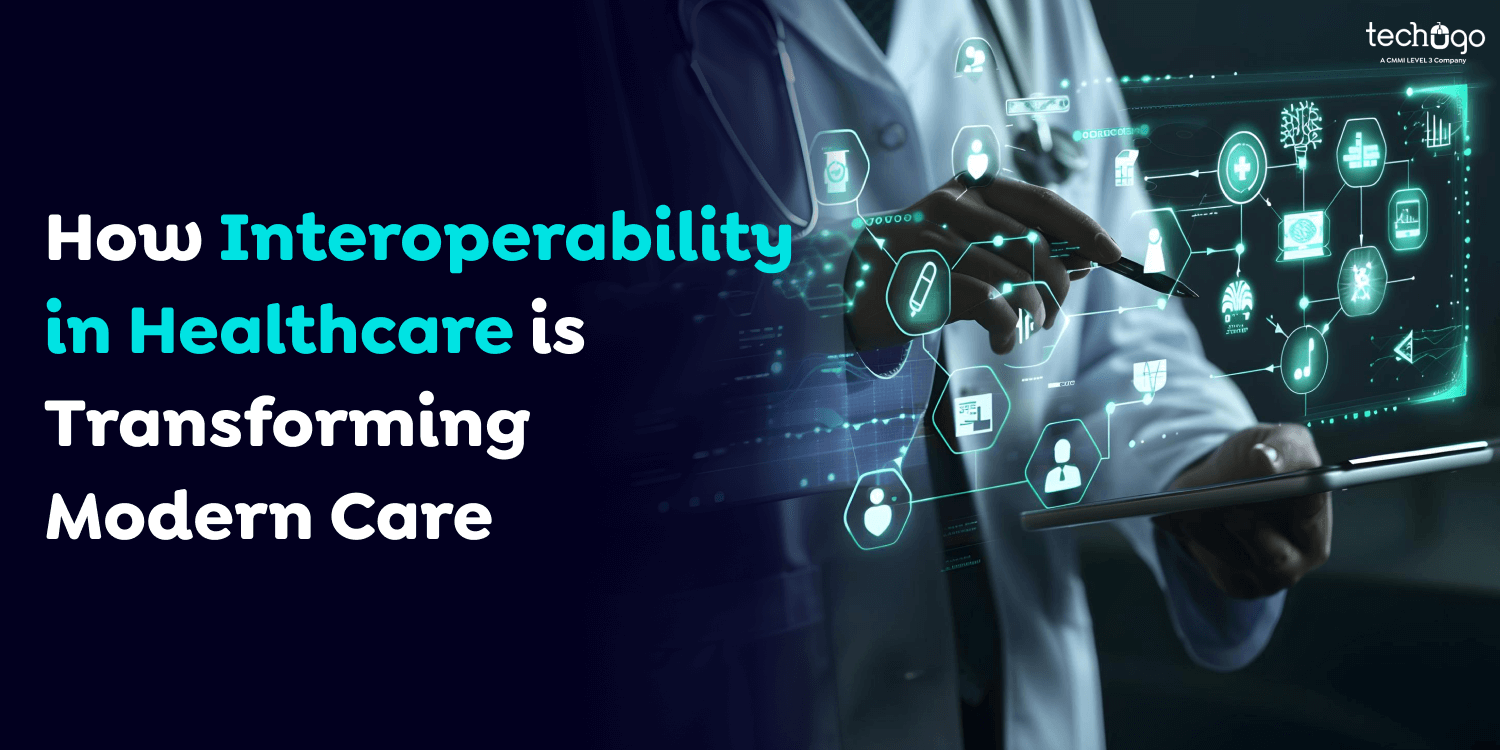 How Interoperability in Healthcare is Transforming Modern Care