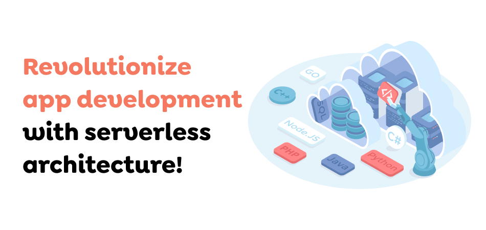 Revolutionize-app-development-with-serverless-architecture