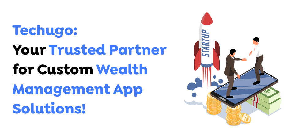 echugo_-Your-Trusted-Partner-for-Custom-Wealth-Management-App-Solutions