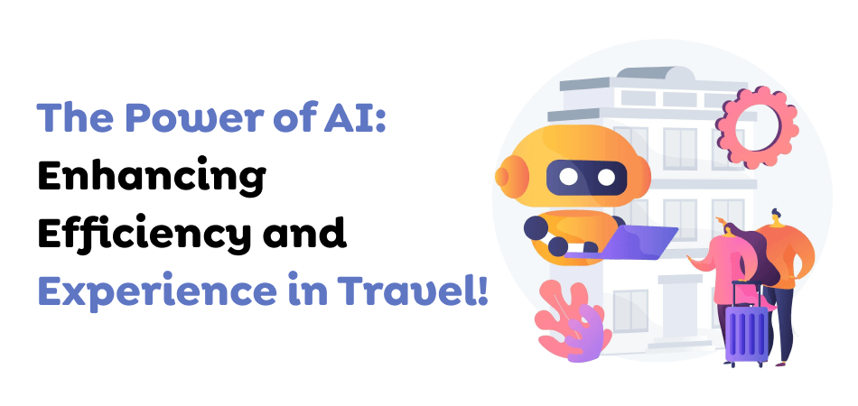 The-Power-of-AI_-Enhancing-Efficiency-and-Experience-in-Travel