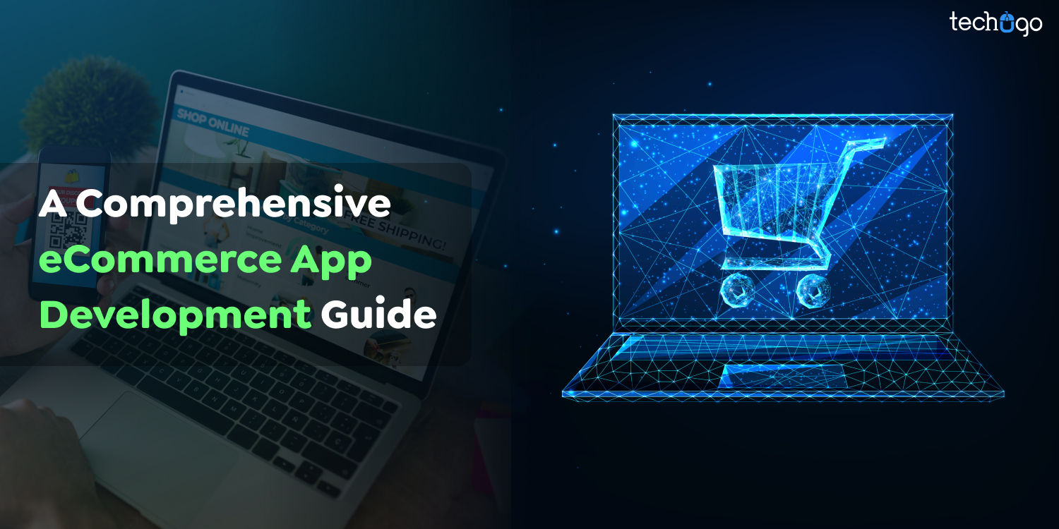 A Comprehensive eCommerce App Development Guide