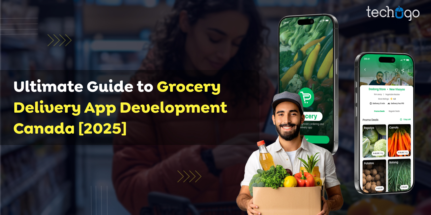 Ultimate Guide to Grocery Delivery App Development Canada [2025]