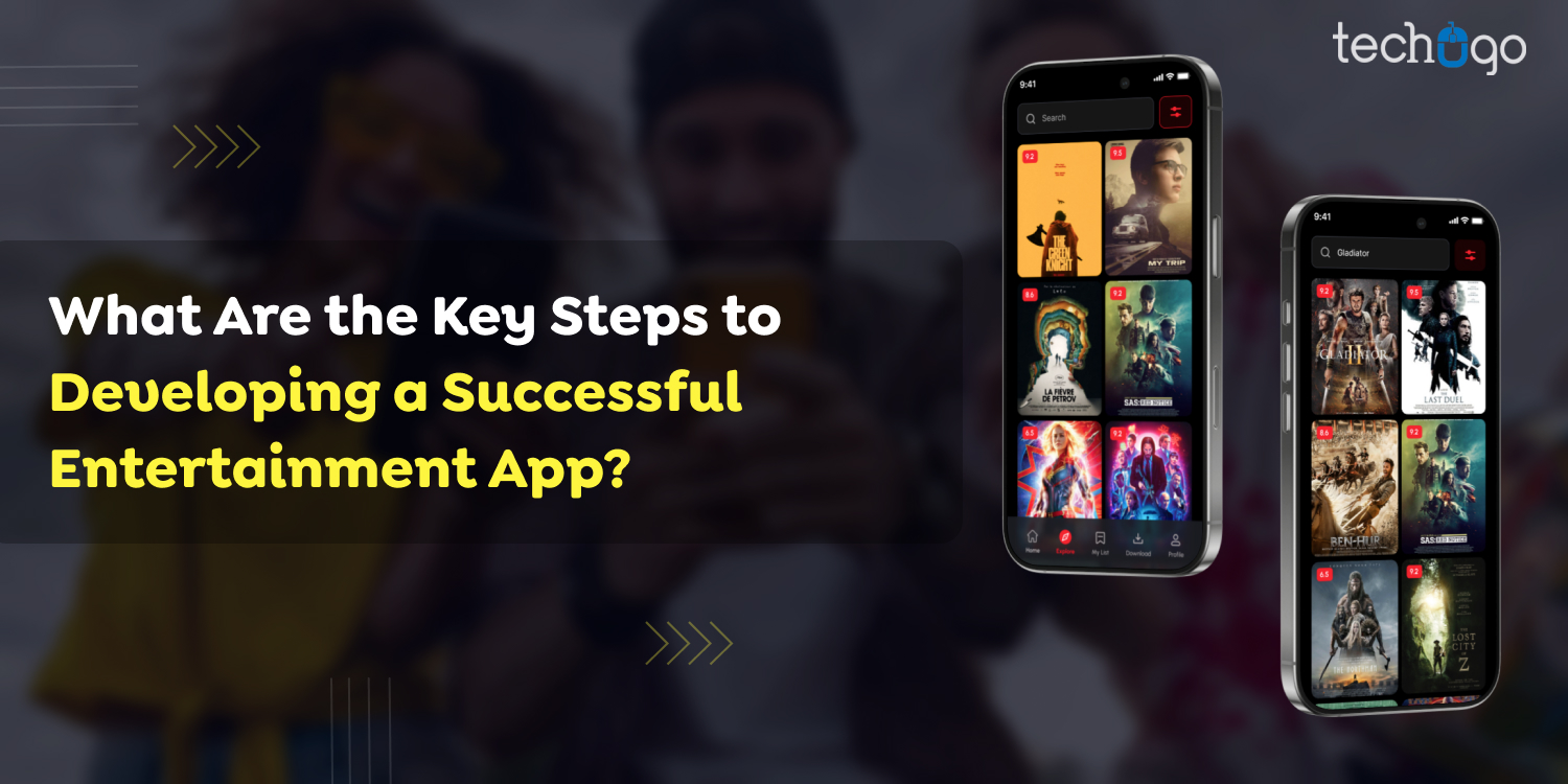 What Are the Key Steps to Developing a Successful Entertainment App?